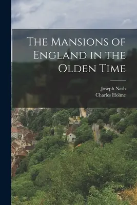 Sídla v Anglicku v dávnych časoch - The Mansions of England in the Olden Time
