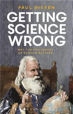 Mýliť sa vo vede: Prečo záleží na filozofii vedy - Getting Science Wrong: Why the Philosophy of Science Matters