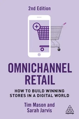 Omnichannel Retail: Ako vybudovať víťazné predajne v digitálnom svete - Omnichannel Retail: How to Build Winning Stores in a Digital World