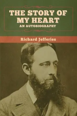 Príbeh môjho srdca: Príbeh môjho srdca: autobiografia - The Story of My Heart: An Autobiography