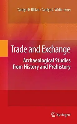 Obchod a výmena: Archeologické štúdie z histórie a prehistórie - Trade and Exchange: Archaeological Studies from History and Prehistory