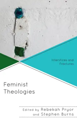 Feministické teológie: Interstices and Fractures (Medzery a zlomy) - Feminist Theologies: Interstices and Fractures
