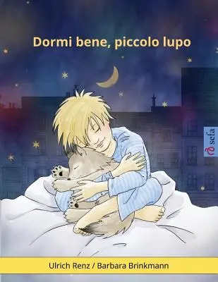 Spi pokojne, malý vlk (talianske vydanie): Príbeh pred spaním pre ospalé (a nie až tak ospalé) deti - Sleep Tight, Little Wolf (Italian edition): A bedtime story for sleepy (and not so sleepy) children