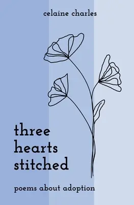 Tri srdcia zošité: Básne o adopcii - Three Hearts Stitched: Poems About Adoption