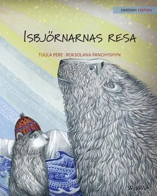 Isbjrnarnas resa: Švédske vydanie knihy Cesta ľadových medveďov - Isbjrnarnas resa: Swedish Edition of The Polar Bears' Journey