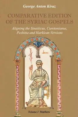 Porovnávacie vydanie sýrskych evanjelií: Porovnanie starosýrskej (Sinaiticus, Curetonianus), pešitskej a harkleánskej verzie - Comparative Edition of the Syriac Gospels: Aligning the Old Syriac (Sinaiticus, Curetonianus), Peshitta and Harklean Versions