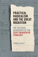 Praktický radikalizmus a veľká migrácia: Kultúrna geografia Scottovho novinového syndikátu - Practical Radicalism and the Great Migration: The Cultural Geography of the Scott Newspaper Syndicate
