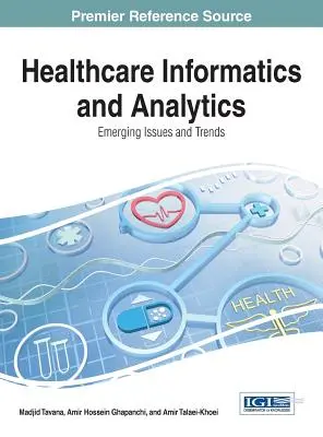 Informatika a analytika v zdravotníctve: Nové problémy a trendy - Healthcare Informatics and Analytics: Emerging Issues and Trends
