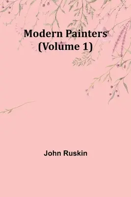 Moderní maliari (1. zväzok) - Modern Painters (Volume 1)