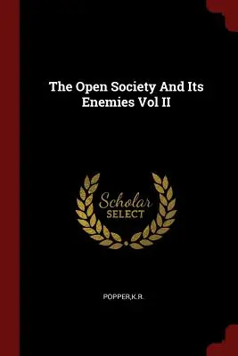 Otvorená spoločnosť a jej nepriatelia II. diel - The Open Society And Its Enemies Vol II
