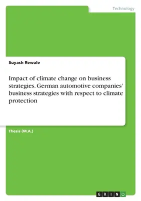 Vplyv zmeny klímy na obchodné stratégie. Obchodné stratégie nemeckých automobilových spoločností s ohľadom na ochranu klímy - Impact of climate change on business strategies. German automotive companies' business strategies with respect to climate protection