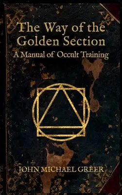 Cesta zlatého rezu: Príručka okultného výcviku - The Way of the Golden Section: A Manual of Occult Training
