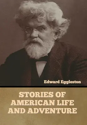 Príbehy z amerického života a dobrodružstva - Stories of American Life and Adventure
