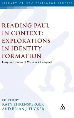 Čítanie Pavla v súvislostiach: V kontexte: skúmanie formovania identity: Campbella: Eseje na počesť Williama S. Campbella - Reading Paul in Context: Explorations in Identity Formation: Essays in Honour of William S. Campbell