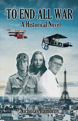 Ukončiť všetky vojny: historický román - To End All War: A Historical Novel