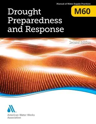 M60 Pripravenosť na sucho a reakcia naň, druhé vydanie - M60 Drought Preparedness and Response, Second Edition
