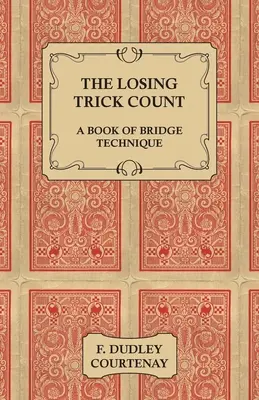 Prehratý počet trikov - Kniha o bridžovej technike - The Losing Trick Count - A Book of Bridge Technique