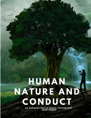 Ľudská povaha a správanie - Úvod do sociálnej psychológie - Human Nature and Conduct - An introduction to social psychology
