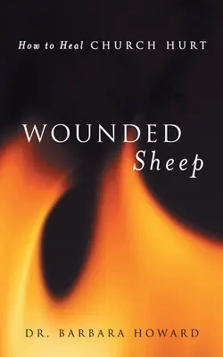 Zranené ovce: Ako vyliečiť cirkevné zranenia - Wounded Sheep: How to Heal Church Hurt