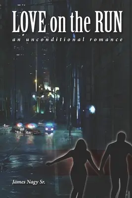 Láska na úteku: Bezpodmienečný román - Love on the Run: An Unconditional Romance