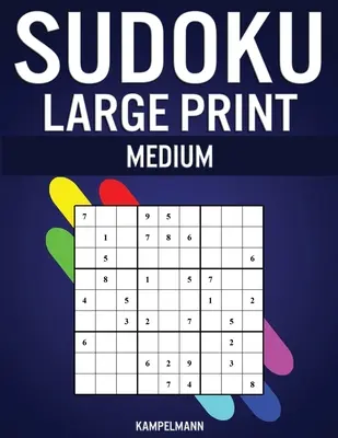 Sudoku Large Print Medium: 250 sudoku strednej obtiažnosti s riešeniami - veľký výtlačok - Sudoku Large Print Medium: 250 Medium Difficulty Sudokus with Solutions - Large Print