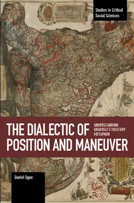 Dialektika polohy a manévru: Gramsciho vojenská metafora - The Dialectic of Position and Maneuver: Understanding Gramsci's Military Metaphor