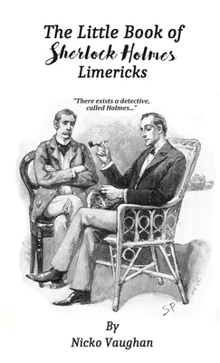 Malá kniha limerikov o Sherlockovi Holmesovi - The Little Book of Sherlock Holmes Limericks