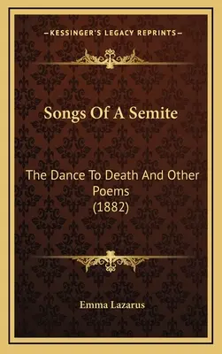 Piesne semitu: Tanec smrti a iné básne (1882) - Songs Of A Semite: The Dance To Death And Other Poems (1882)