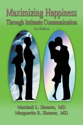 Maximalizácia šťastia prostredníctvom intímnej komunikácie 3. vydanie - Maximizing Happiness Through Intimate Communication 3rd Edition