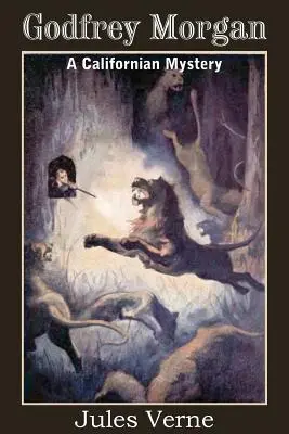 Godfrey Morgan, kalifornská záhada - Godfrey Morgan, a Californian Mystery