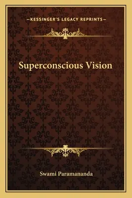 Nadvedomé videnie - Superconscious Vision