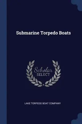 Ponorkové torpédové člny - Submarine Torpedo Boats