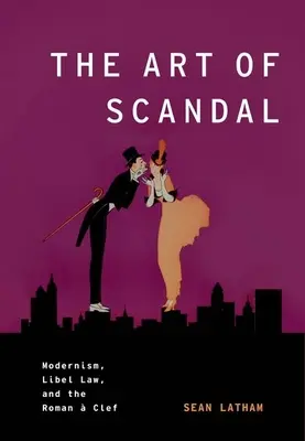 Umenie škandálu: Modernizmus, právo na urážku na cti a rímsky klenot - The Art of Scandal: Modernism, Libel Law, and the Roman  Clef