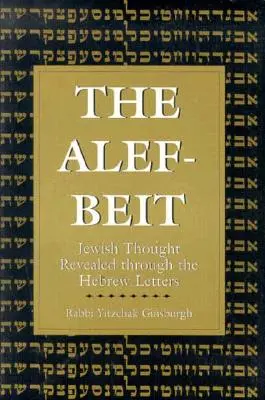 Alef-Beit: Židovské myslenie odhalené prostredníctvom hebrejských písmen - The Alef-Beit: Jewish Thought Revealed through the Hebrew Letters