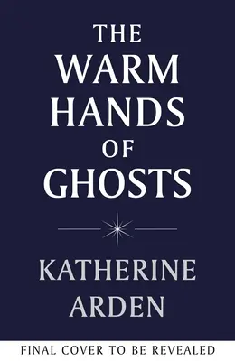 Teplé ruky duchov - nový strhujúci román od autora medzinárodných bestsellerov - Warm Hands of Ghosts - the sweeping new novel from the international bestselling author