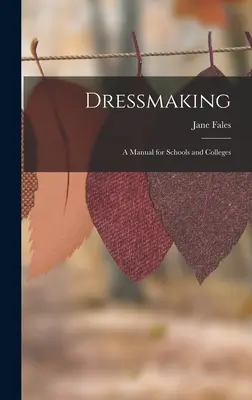 Šitie šiat: Príručka pre školy a vysoké školy - Dressmaking: A Manual for Schools and Colleges