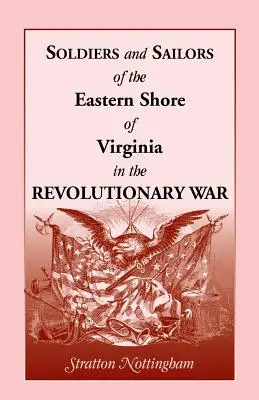 Vojaci a námorníci východného pobrežia Virgínie v revolučnej vojne - Soldiers and Sailors of the Eastern Shore of Virginia in the Revolutionary War