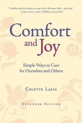 Útecha a radosť: Jednoduché spôsoby, ako sa starať o seba a o druhých - Comfort & Joy: Simple Ways to Care for Ourselves and Others