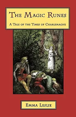 Magické runy: Príbeh z čias Karola Veľkého - The Magic Runes: A Tale of the Times of Charlemagne