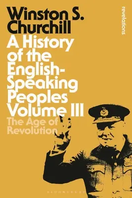 Dejiny anglicky hovoriacich národov III. diel: Vek revolúcie - A History of the English-Speaking Peoples Volume III: The Age of Revolution