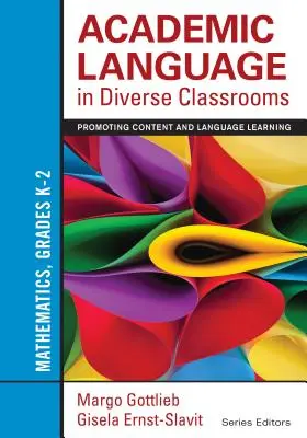 Akademický jazyk v rôznorodých triedach: Matematika, ročníky K-2: podpora učenia sa obsahu a jazyka - Academic Language in Diverse Classrooms: Mathematics, Grades K-2: Promoting Content and Language Learning