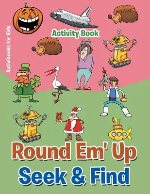 Okrúhla kniha aktivít Hľadaj a nájdi (Round 'Em Up Seek and Find Activity Book) - Round 'Em Up Seek and Find Activity Book