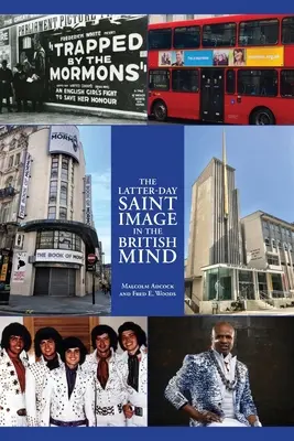 Obraz svätého neskorších dní v britskej mysli - The Latter-day Saint Image in the British Mind