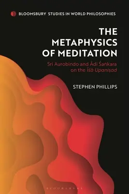 Metafyzika meditácie: Šrí Aurobindo a Adi-Sakara o Isa Upanisade - The Metaphysics of Meditation: Sri Aurobindo and Adi-Sakara on the Isa Upanisad
