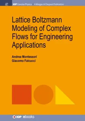 Mriežkové Boltzmannovo modelovanie zložitých prúdení pre technické aplikácie - Lattice Boltzmann Modeling of Complex Flows for Engineering Applications