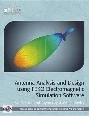 Analýza a návrh antén pomocou elektromagnetického simulačného softvéru FEKO - Antenna Analysis and Design Using FEKO Electromagnetic Simulation Software