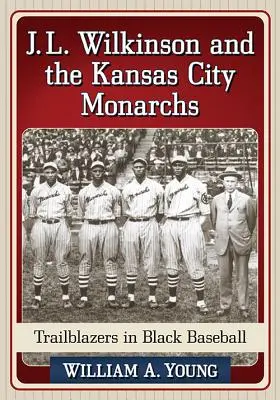 J.L. Wilkinson a Kansas City Monarchs - J.L. Wilkinson and the Kansas City Monarchs