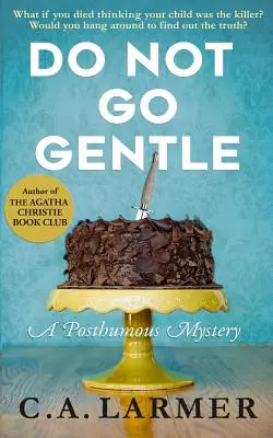 Neodchádzajte mierne: Posmrtná záhada - Do Not Go Gentle: A Posthumous Mystery