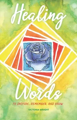 Liečivé slová: Na inšpiráciu, zapamätanie a poznanie - Healing Words: To inspire, remember, and know