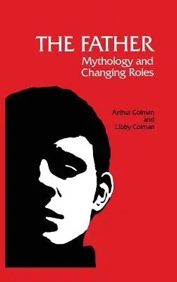 Otec: Mytológia a meniace sa roly - The Father: Mythology and Changing Roles